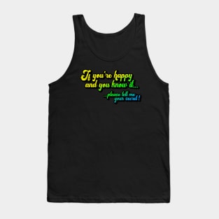 If you're happy and you know it tell me your secret (worn) [Rx-Tp] Tank Top